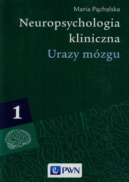 

Neuropsychologia kliniczna Tom 1 Maria Pąchalska