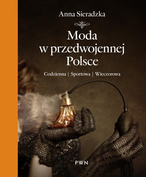 Moda w przedwojennej Polsce Anna Sieradzka