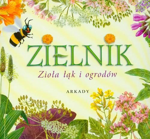 

Zielnik Zioła łąk i ogrodów Garbarczyk Henryk