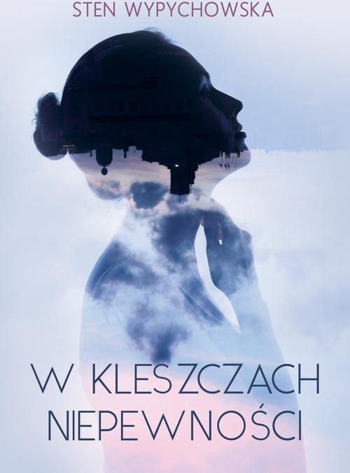 

W kleszczach niepewności Sten Wypychowska