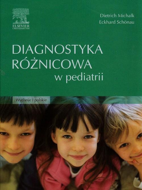 

Diagnostyka różnicowa w pediatrii Michalk Dietrich