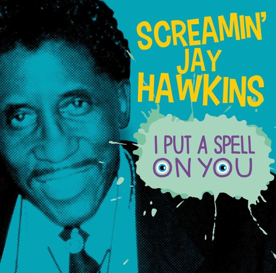 

Screamin' Jay Hawkins I Put A Spell On You