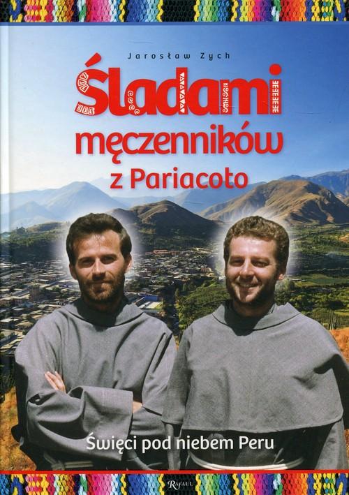 

Śladami męczenników z Pariacoto Jarosław Zych