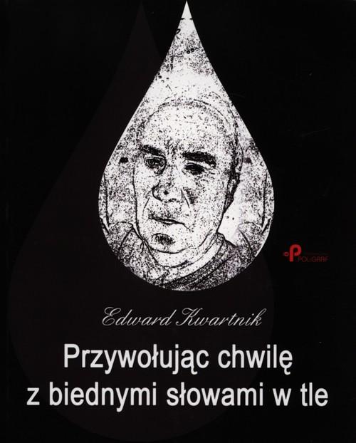 

Przywołując chwilę z biednymi słowami w tle Kwartn