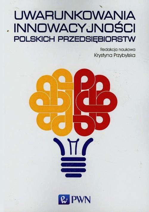 

Uwarunkowania innowacyjności polskich przedsiębior
