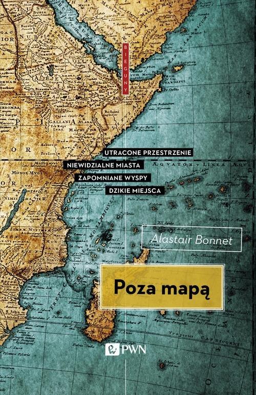 

Poza mapą. Utracone przestrzenie, niewidzialne mia