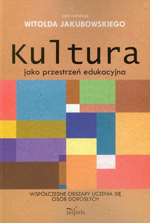 

Kultura jako przestrzeń edukacyjna Współczesne obs