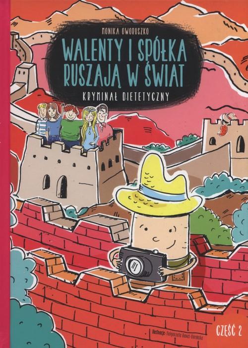 

Walenty i spółka ruszają w świat. Oworuszko Monika