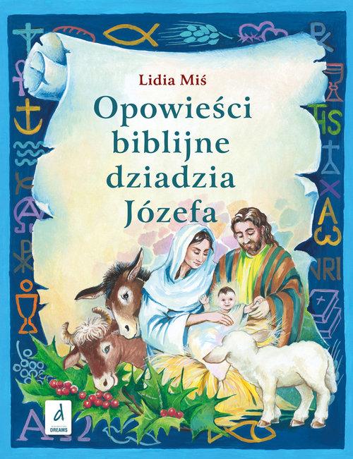 

Opowieści biblijne dziadzia Józefa III Lidia Miś