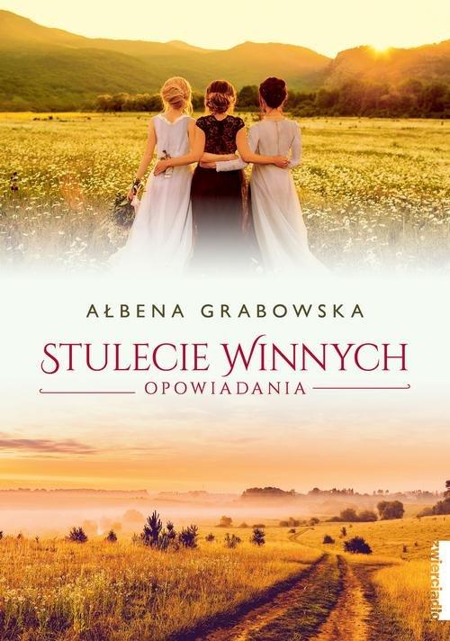 

Stulecie Winnych Opowiadania Ałbena Grabowska