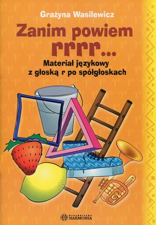 

Zanim powiem rrr Materiał językowy z głoską r…