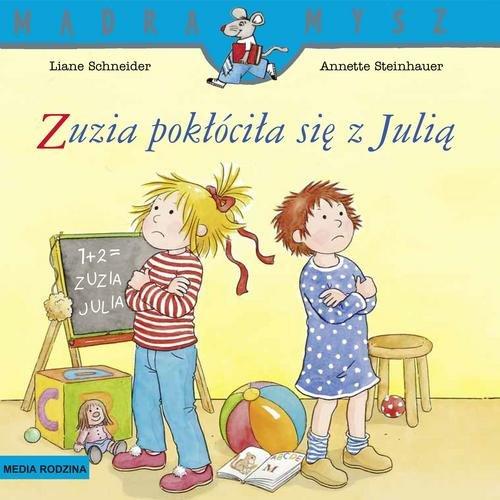 

Zuzia pokłóciła się z Julią Liane Schneider