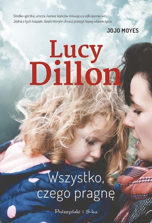 

Wszystko czego pragnę Lucy Dillon