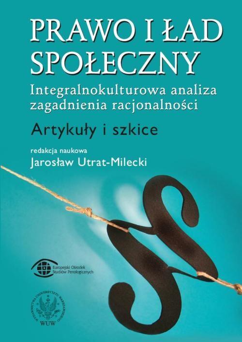 

Prawo i ład społeczny Integralnokulturowa analiza