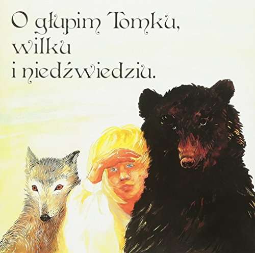 

Różni Wykonawcy Bajka O Glupim Tomku, Wilku I Nied