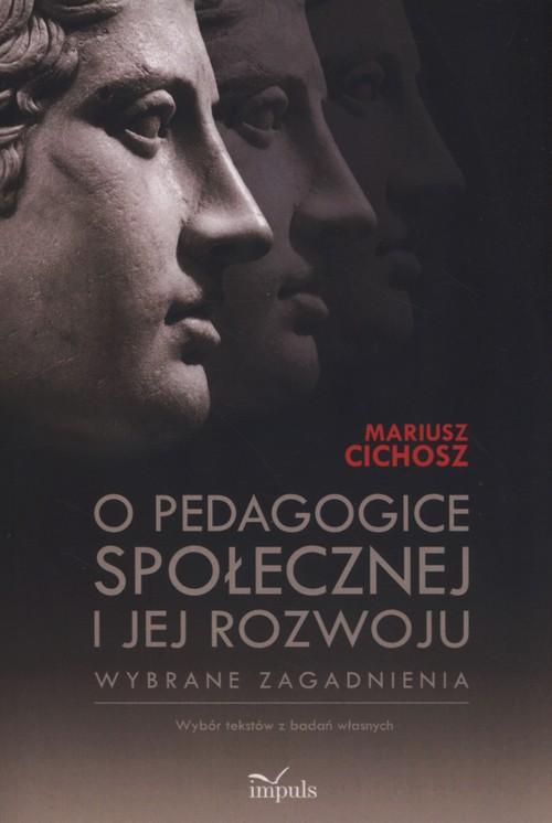 

O pedagogice społecznej i jej rozwoju Wybrane zaga