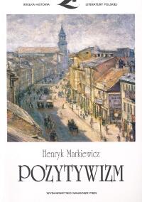 

Pozytywizm Markiewicz Henryk