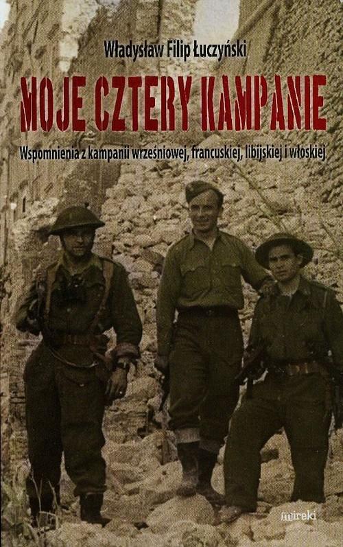 

Moje cztery kampanie Wspomnienia z kampanii wrześn