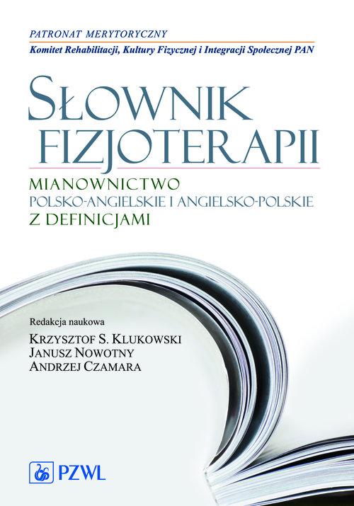 

Słownik fizjoterapii. Mianownictwo polsko-angielsk