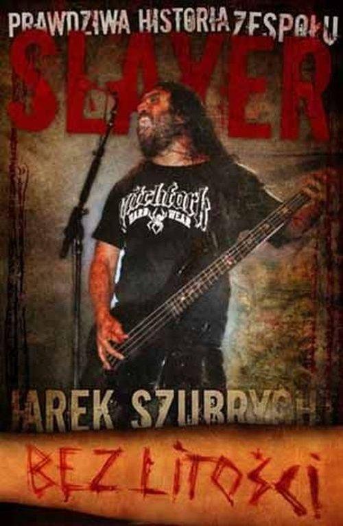 

Slayer Bez Litości Jarosław Szubrycht