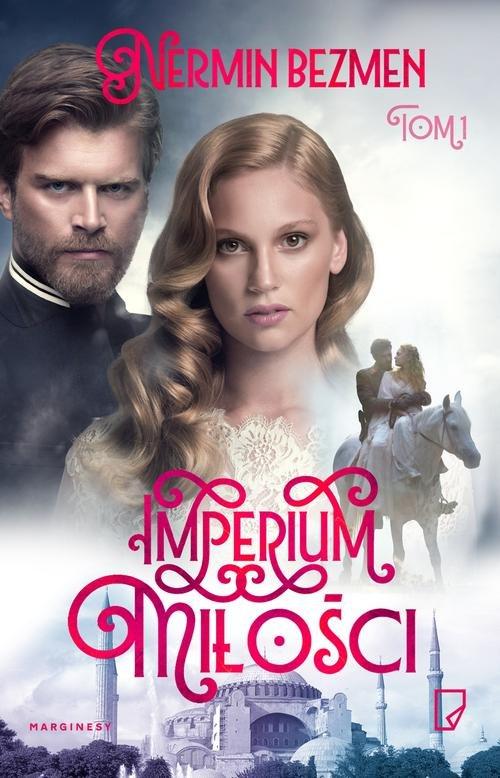 

Imperium miłości Tom 1 Nermin Bezmen