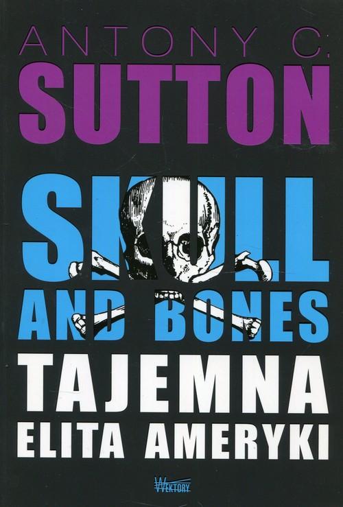 

Skull and Bones Tajemna elita Ameryki A. Sutton