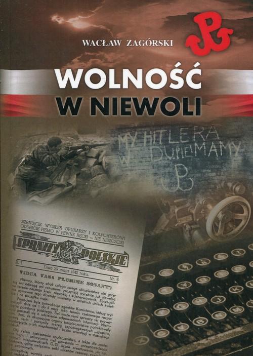 

Wolność w niewoli Wacław Zagórski
