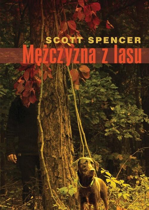 

Mężczyzna z lasu Scott Spencer
