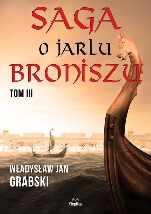 

Saga o jarlu Broniszu Tom 3 Władysław Jan Grabski