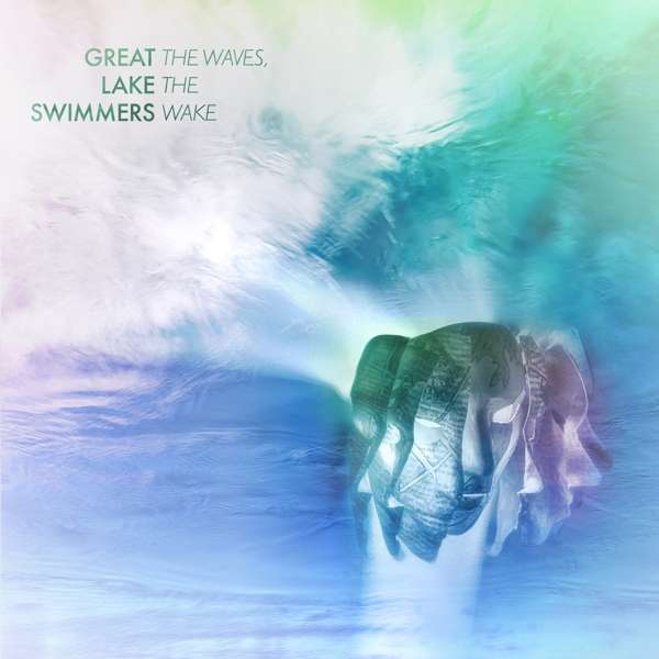 

Great Lake Swimmers The Waves, The Wake