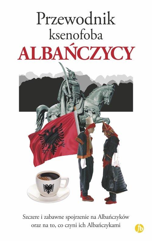 

Przewodnik ksenofoba Albańczycy Alan Andoni