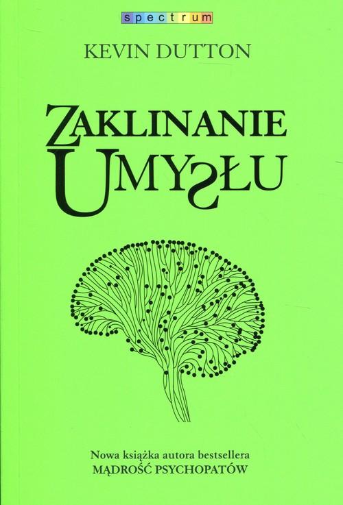 

Zaklinanie umysłu Perswazja w mgnieniu oka Kevin D