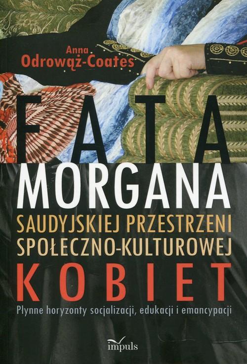 

Fatamorgana saudyjskiej przestrzeni społeczno-kult