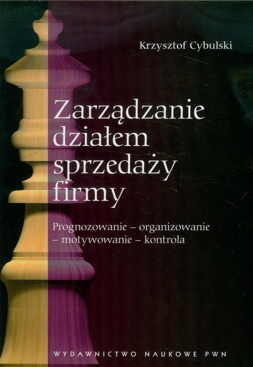 

Zarządzanie działem sprzedaży firmy K. Cybulski