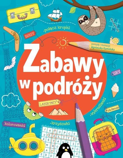 

Zabawy w podróży Agnieszka Kamińska