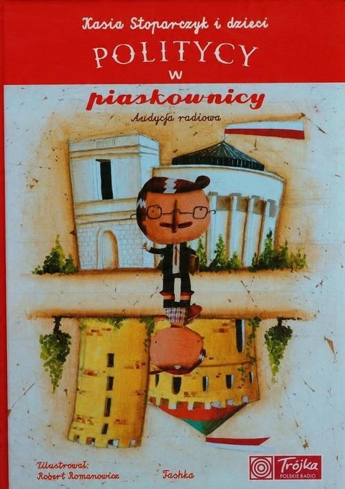 

Politycy w piaskownicy Stoparczyk Katarzyna
