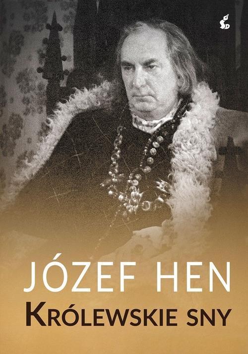 

Królewskie sny Józef Hen