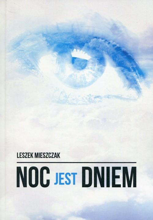 

Noc jest dniem Mieszczak Leszek