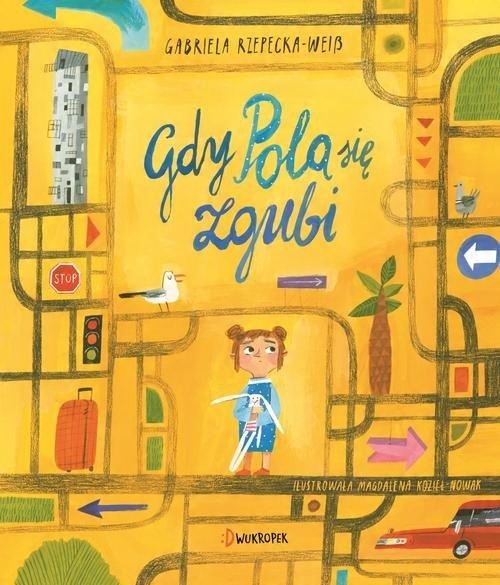 

Gdy Pola się zgubi Gabriela Rzepecka-Weiss