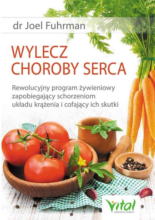 

Wylecz choroby serca Joel Fuhrman