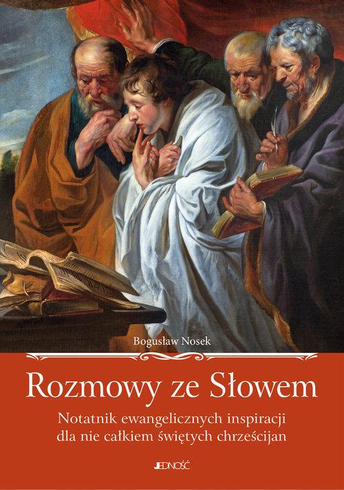 

Rozmowy ze Słowem Bogusław Nosek