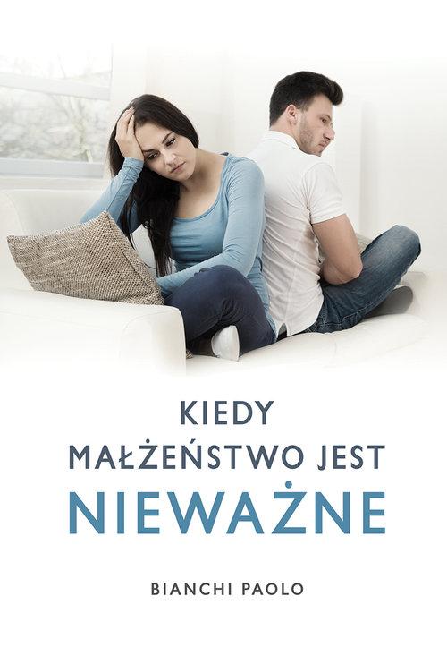 

Kiedy małżeństwo jest nieważne Paolo Bianchi