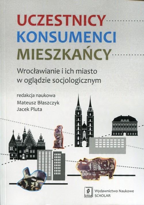

Uczestnicy Konsumenci Mieszkańcy.. Błaszcyzk Pluta