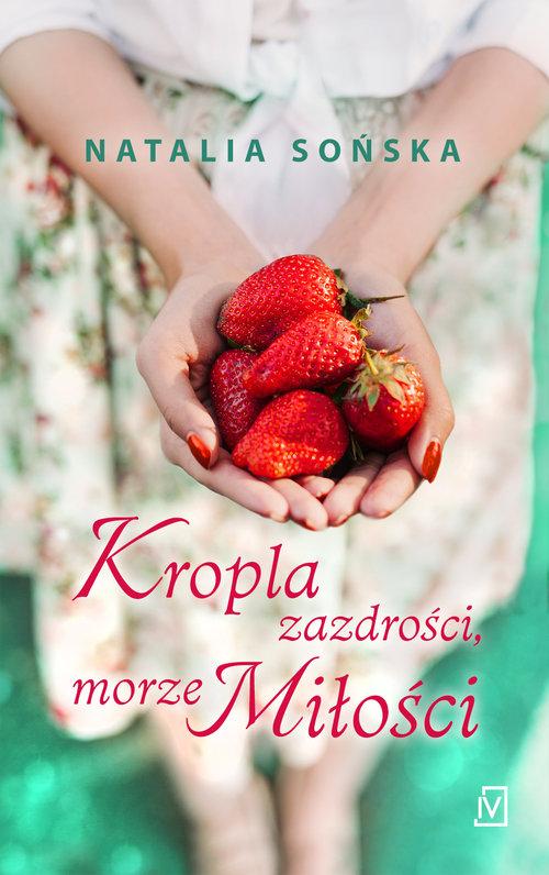 

Kropla zazdrości, morze miłości Natalia Sońska
