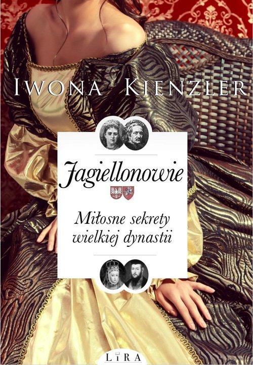 

Jagiellonowie Miłosne sekrety wielkiej Kienzler