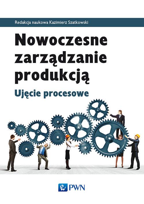 

Nowoczesne zarządzanie produkcją, Ujęcie procesowe