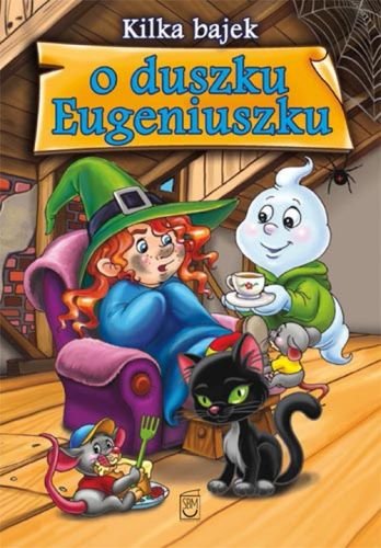 

Kilka bajek o duszku Eugeniuszku E. Safarzyńska