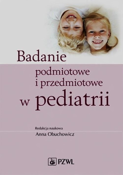 

Badanie podmiotowe i przedmiotowe w pediatrii