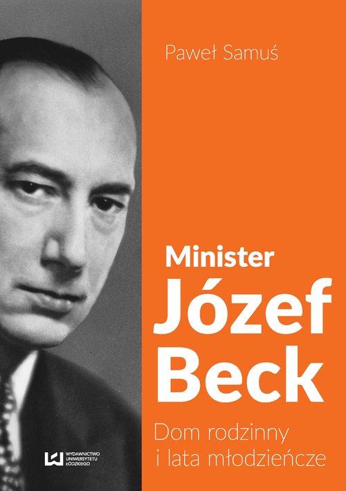 

Minister Józef Beck Dom rodzinny i lata młodzieńcz