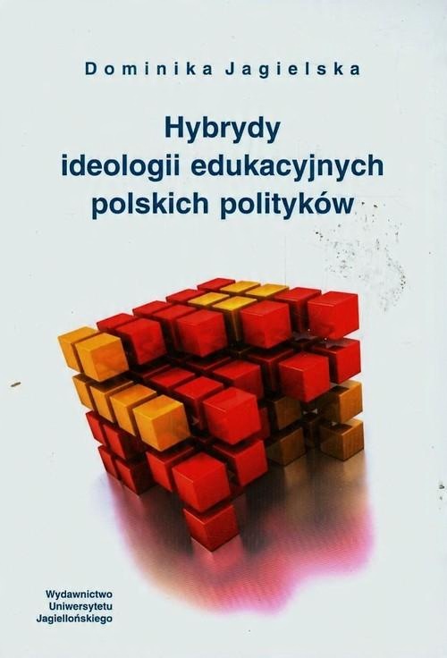 

Hybrydy ideologii edukacyjnych polskich polityków